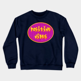 Positive Vibes Happy Inspirational Words Typography Crewneck Sweatshirt